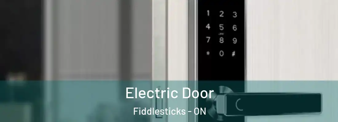  Electric Door Fiddlesticks - ON