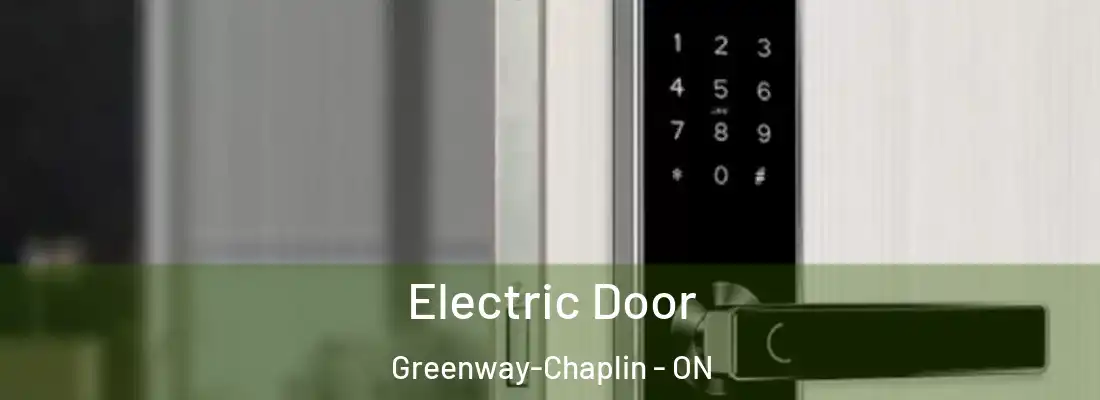  Electric Door Greenway-Chaplin - ON