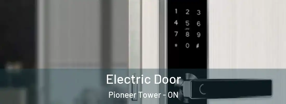  Electric Door Pioneer Tower - ON
