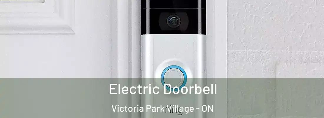  Electric Doorbell Victoria Park Village - ON