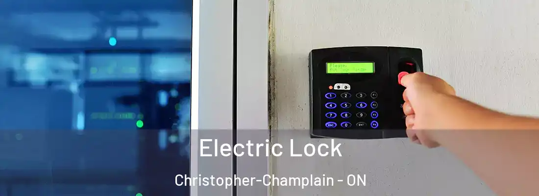  Electric Lock Christopher-Champlain - ON