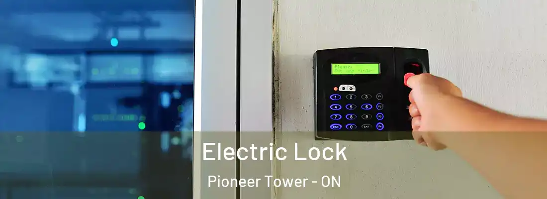  Electric Lock Pioneer Tower - ON