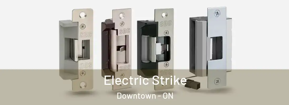  Electric Strike Downtown - ON