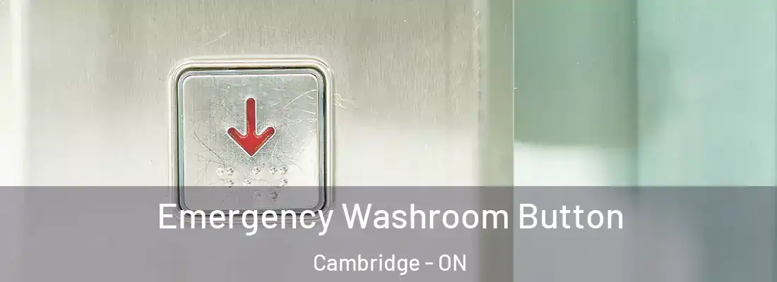  Emergency Washroom Button Cambridge - ON