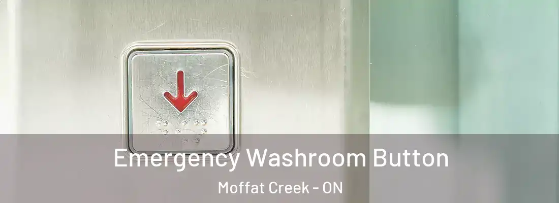  Emergency Washroom Button Moffat Creek - ON