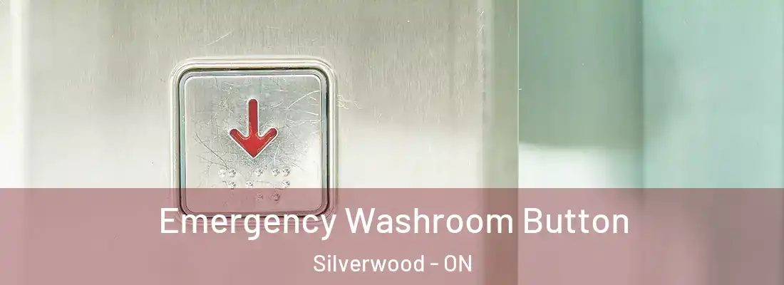  Emergency Washroom Button Silverwood - ON
