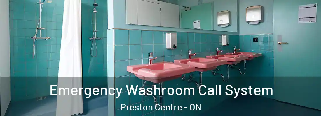  Emergency Washroom Call System Preston Centre - ON