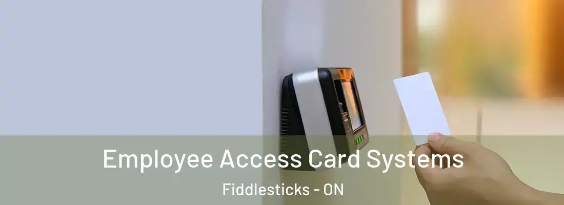  Employee Access Card Systems Fiddlesticks - ON