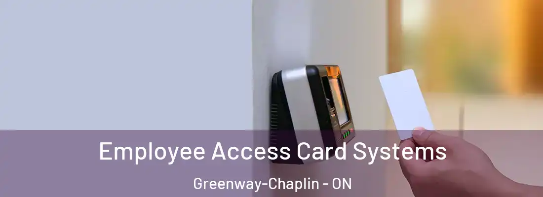  Employee Access Card Systems Greenway-Chaplin - ON