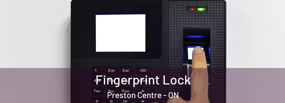  Fingerprint Lock Preston Centre - ON