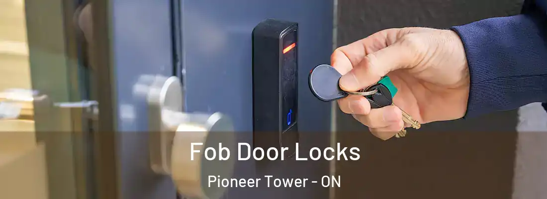  Fob Door Locks Pioneer Tower - ON