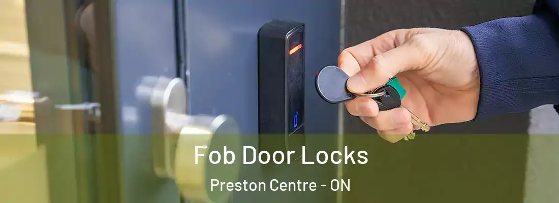  Fob Door Locks Preston Centre - ON