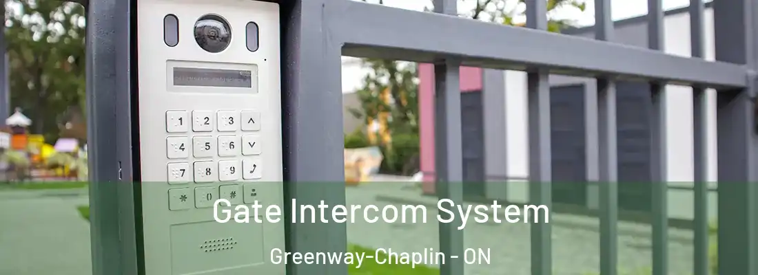  Gate Intercom System Greenway-Chaplin - ON