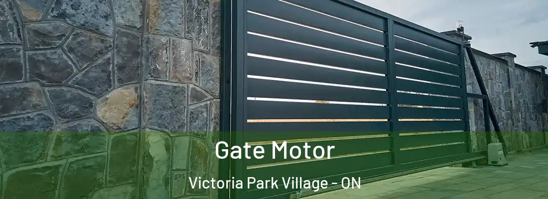  Gate Motor Victoria Park Village - ON
