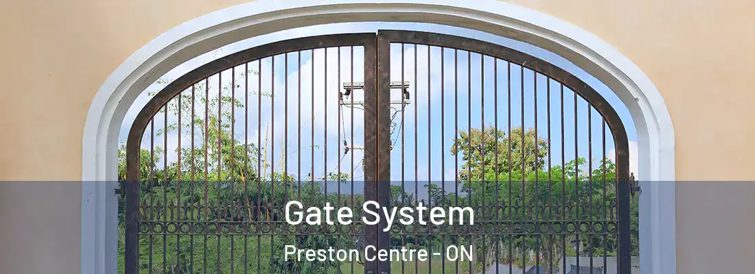  Gate System Preston Centre - ON