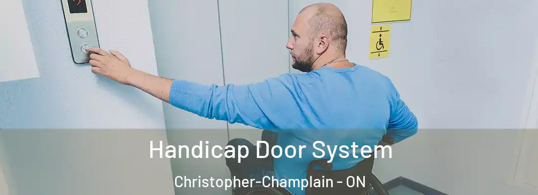  Handicap Door System Christopher-Champlain - ON