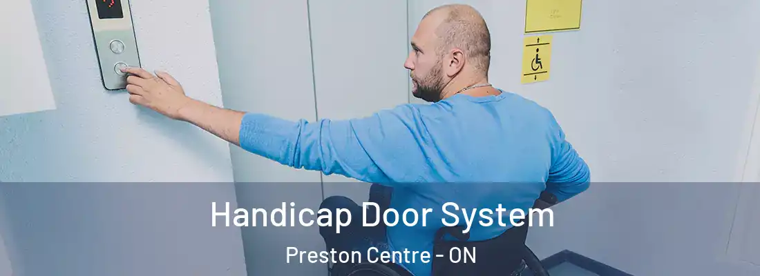  Handicap Door System Preston Centre - ON