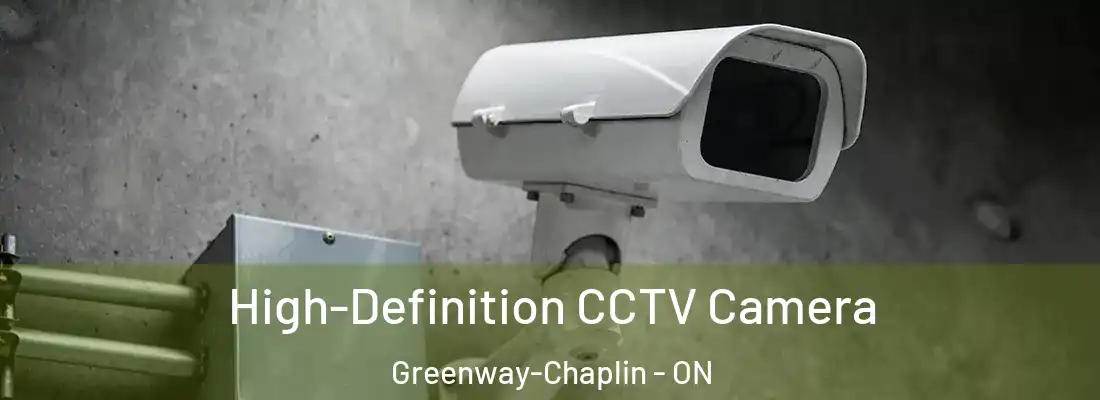  High-Definition CCTV Camera Greenway-Chaplin - ON