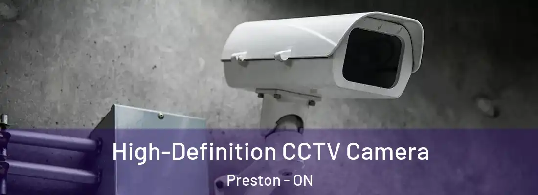  High-Definition CCTV Camera Preston - ON