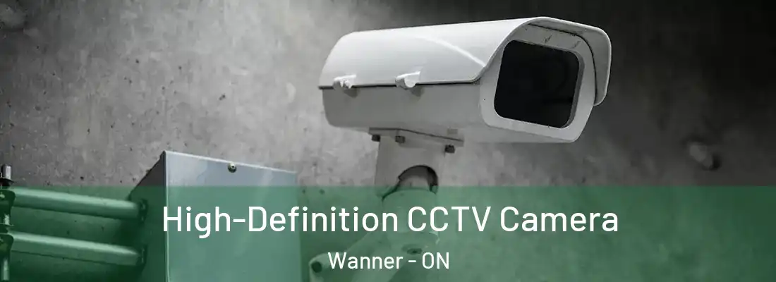  High-Definition CCTV Camera Wanner - ON
