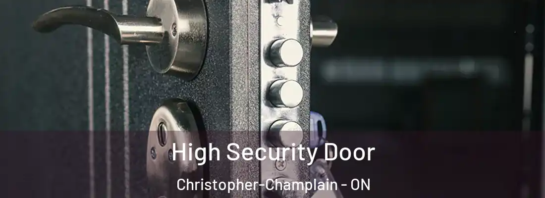  High Security Door Christopher-Champlain - ON