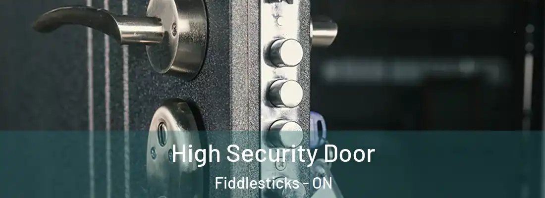  High Security Door Fiddlesticks - ON
