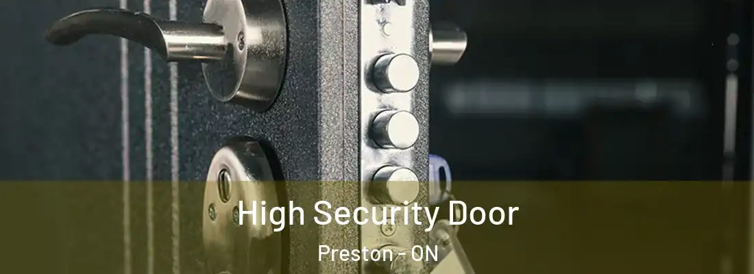  High Security Door Preston - ON