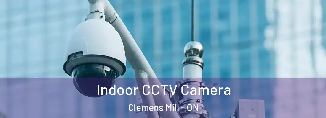  Indoor CCTV Camera Clemens Mill - ON
