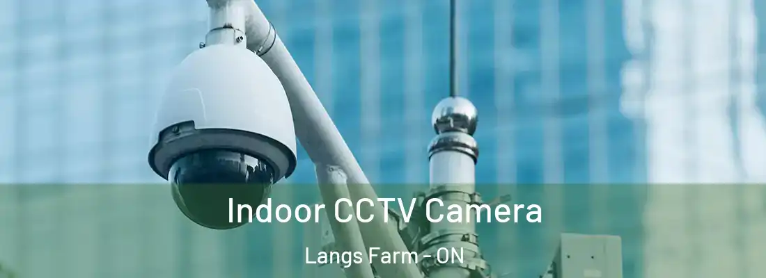  Indoor CCTV Camera Langs Farm - ON