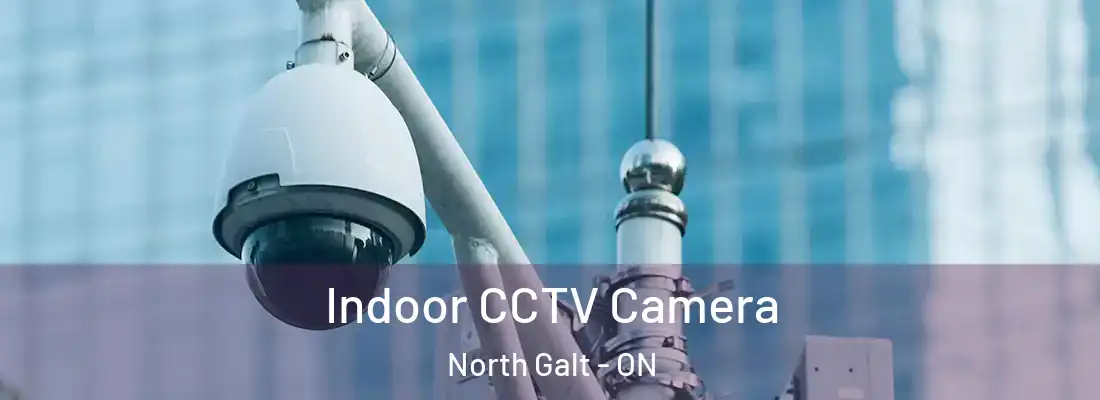  Indoor CCTV Camera North Galt - ON