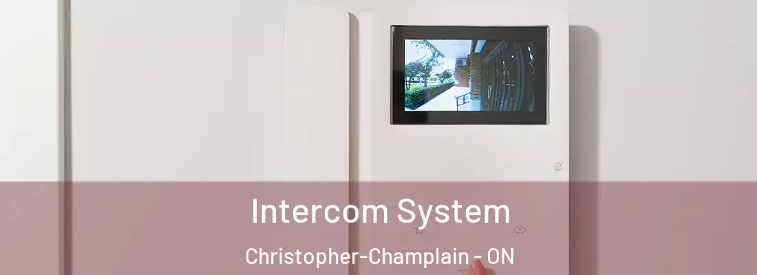  Intercom System Christopher-Champlain - ON