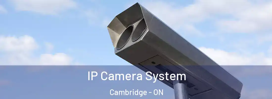  IP Camera System Cambridge - ON