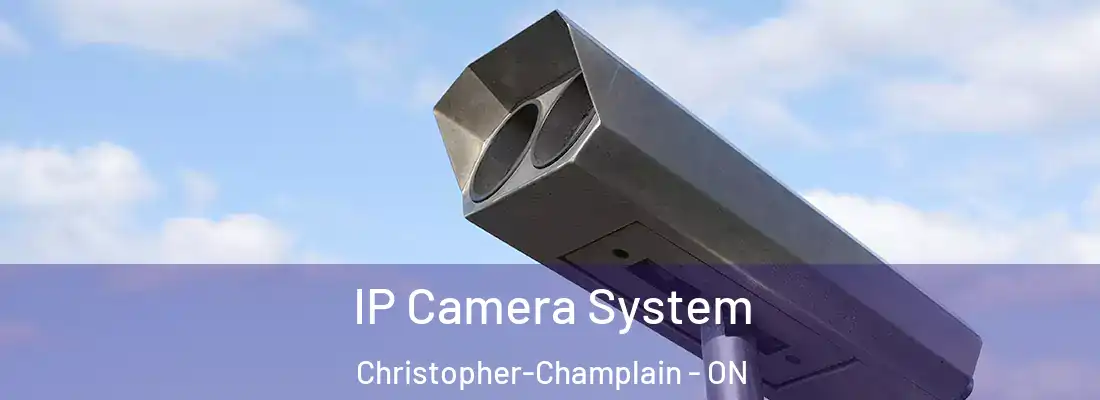  IP Camera System Christopher-Champlain - ON