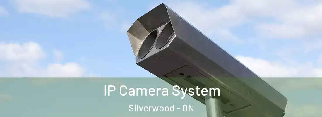  IP Camera System Silverwood - ON