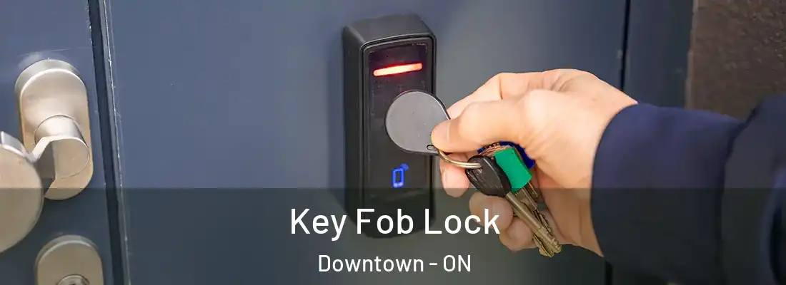  Key Fob Lock Downtown - ON