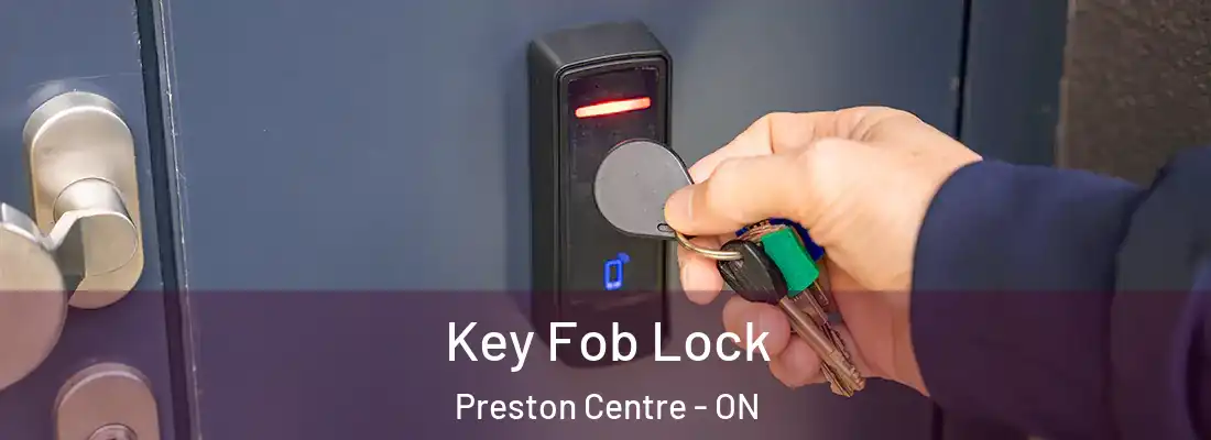  Key Fob Lock Preston Centre - ON