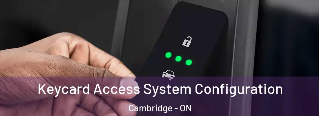  Keycard Access System Configuration Cambridge - ON