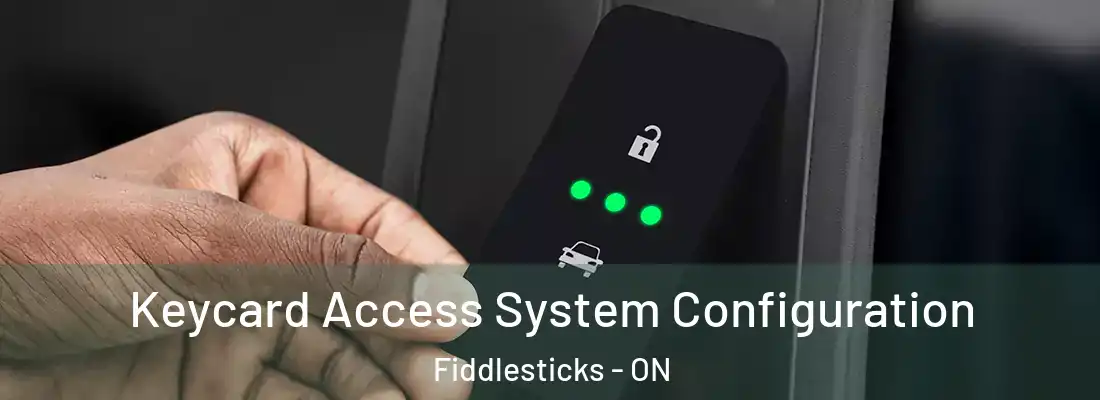  Keycard Access System Configuration Fiddlesticks - ON
