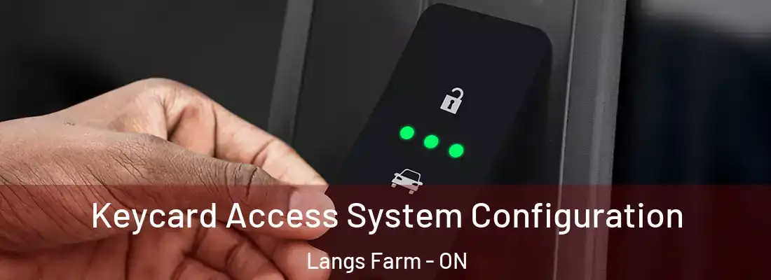  Keycard Access System Configuration Langs Farm - ON