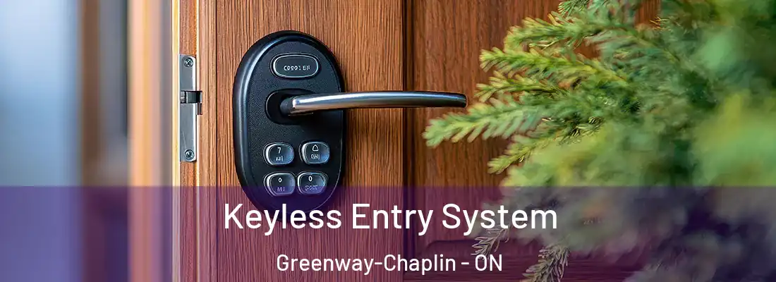  Keyless Entry System Greenway-Chaplin - ON
