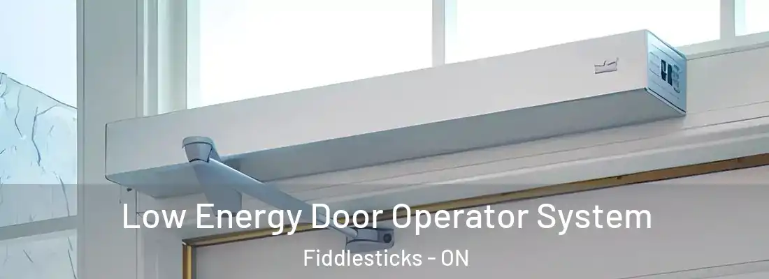  Low Energy Door Operator System Fiddlesticks - ON