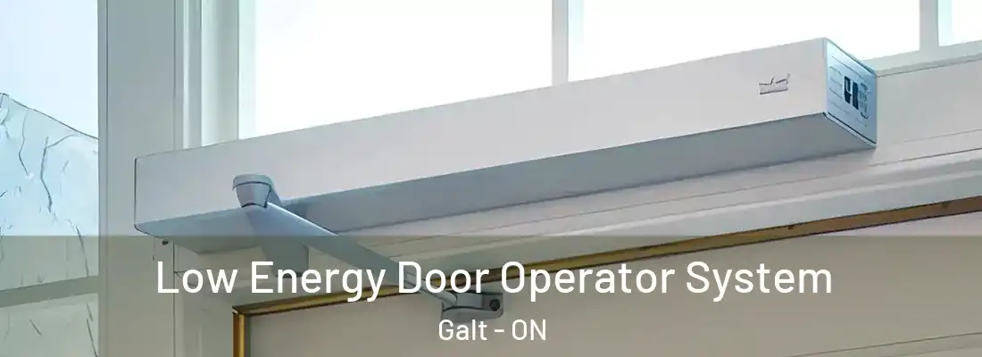  Low Energy Door Operator System Galt - ON