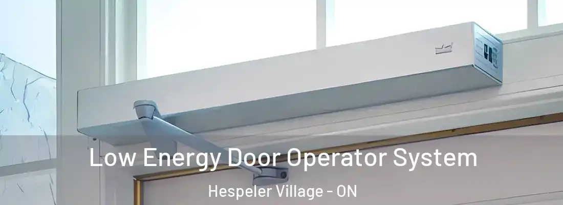  Low Energy Door Operator System Hespeler Village - ON