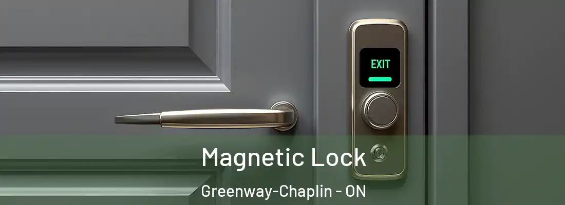  Magnetic Lock Greenway-Chaplin - ON