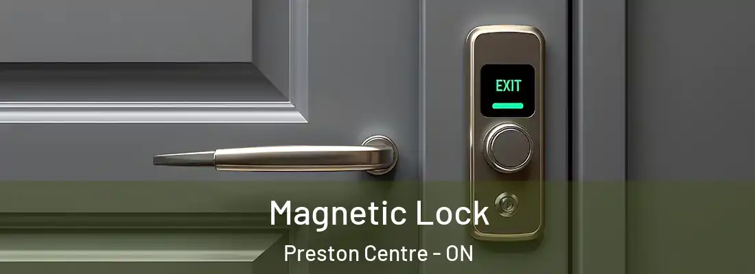 Magnetic Lock Preston Centre - ON