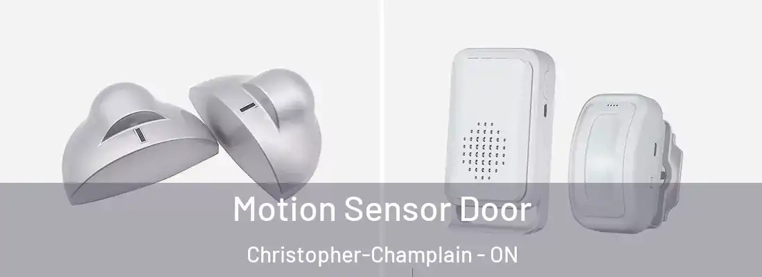  Motion Sensor Door Christopher-Champlain - ON