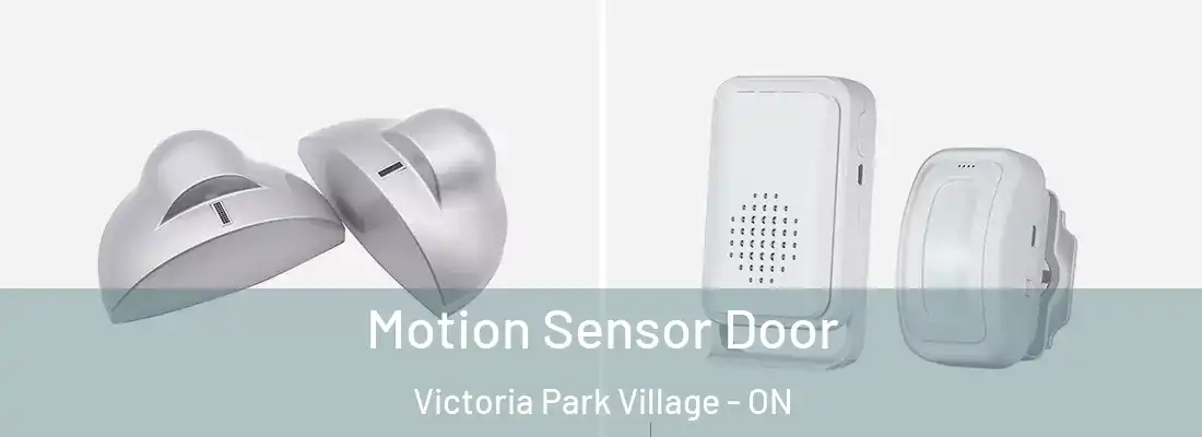  Motion Sensor Door Victoria Park Village - ON