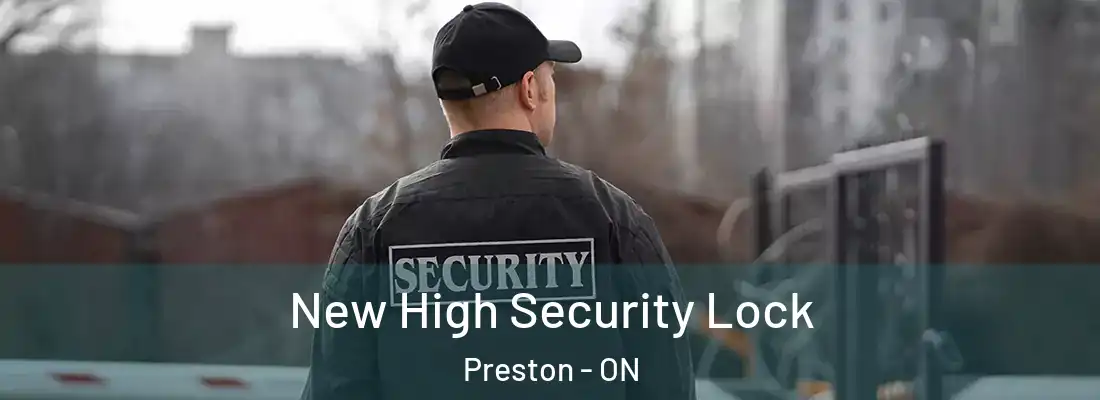  New High Security Lock Preston - ON