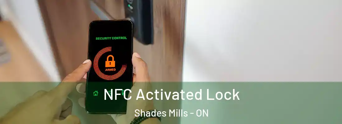  NFC Activated Lock Shades Mills - ON
