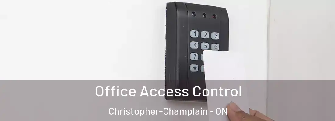  Office Access Control Christopher-Champlain - ON